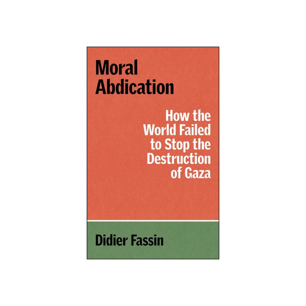 Moral Abdication: How the World Failed to Stop the Destruction of Gaza