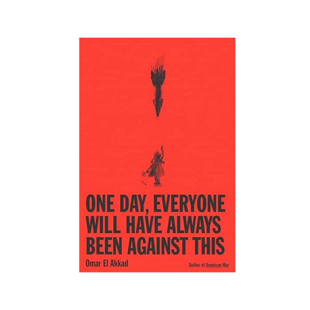 One Day, Everyone Will Have Always Been Against This