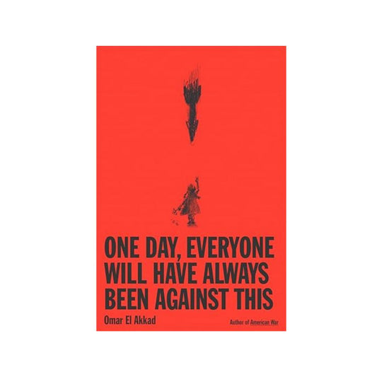 One Day, Everyone Will Have Always Been Against This