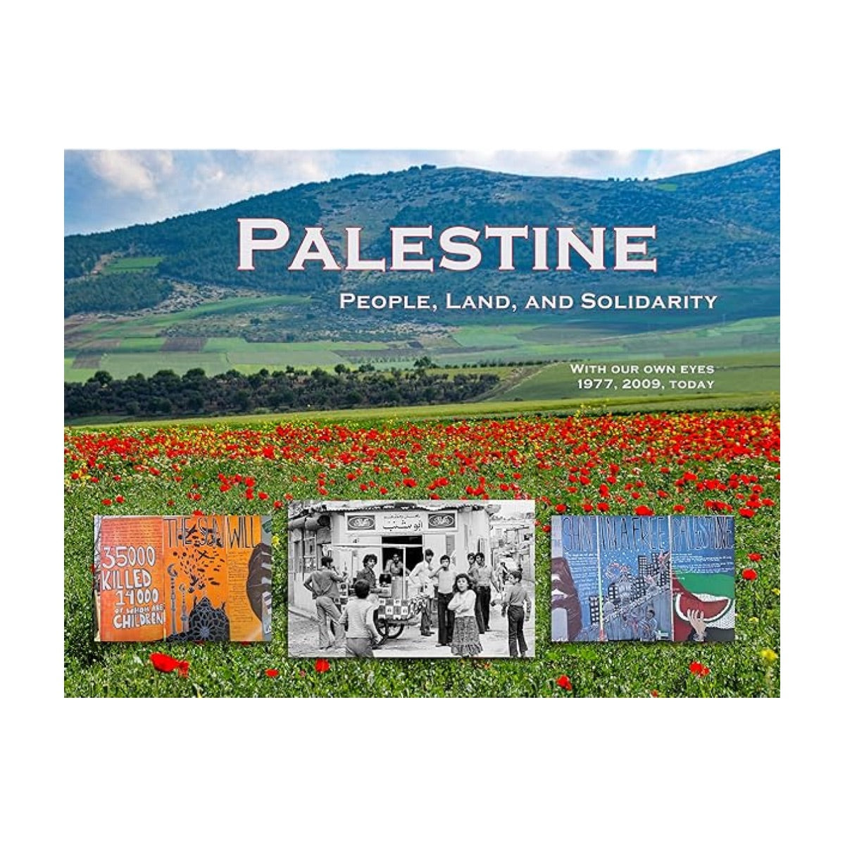 Palestine - People, Land, and Solidarity - With Our Own Eyes