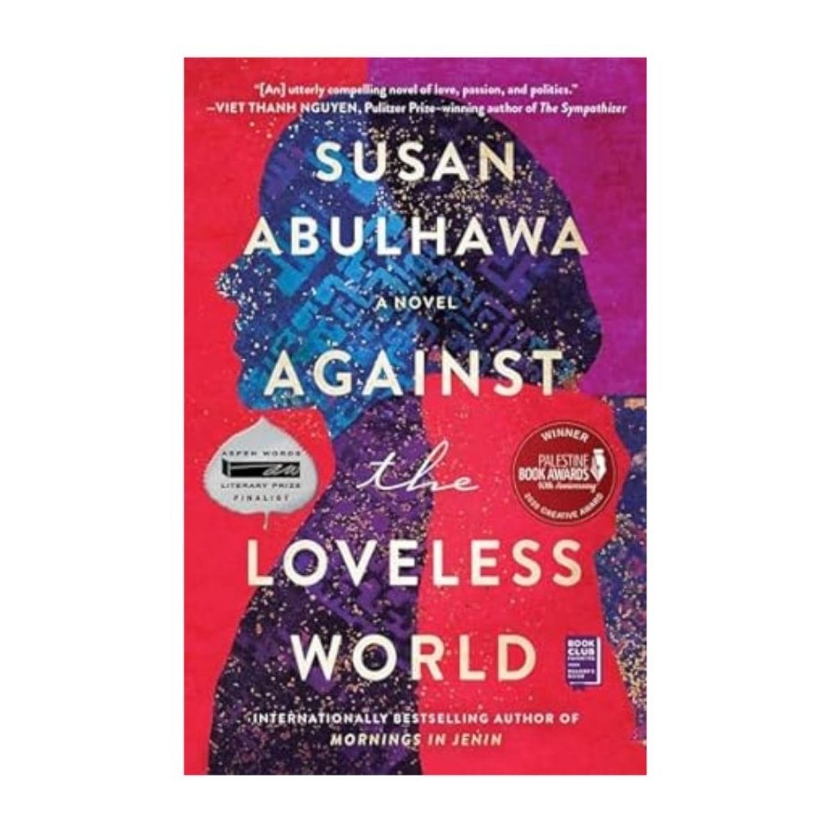 Against the Loveless World: A Novel