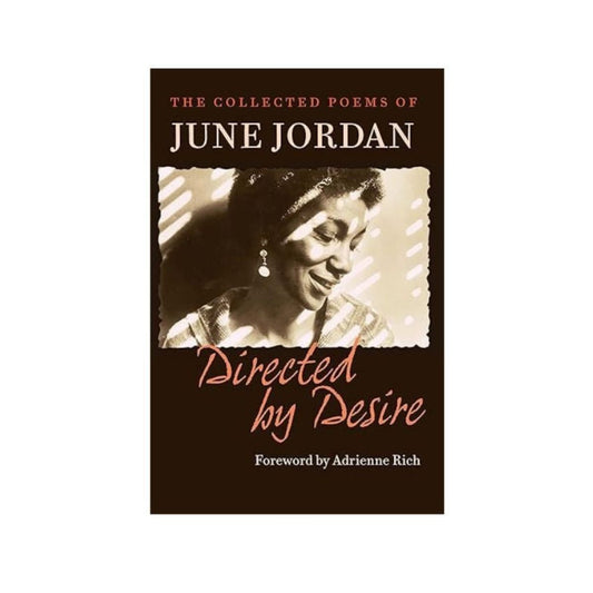 Directed by Desire: The Collected Poems of June Jordan
