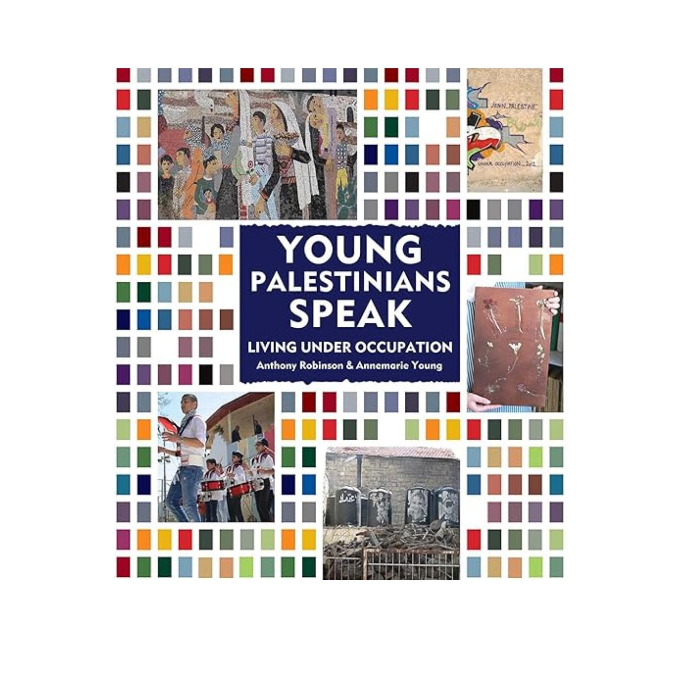 Young Palestinians Speak: Living Under Occupation