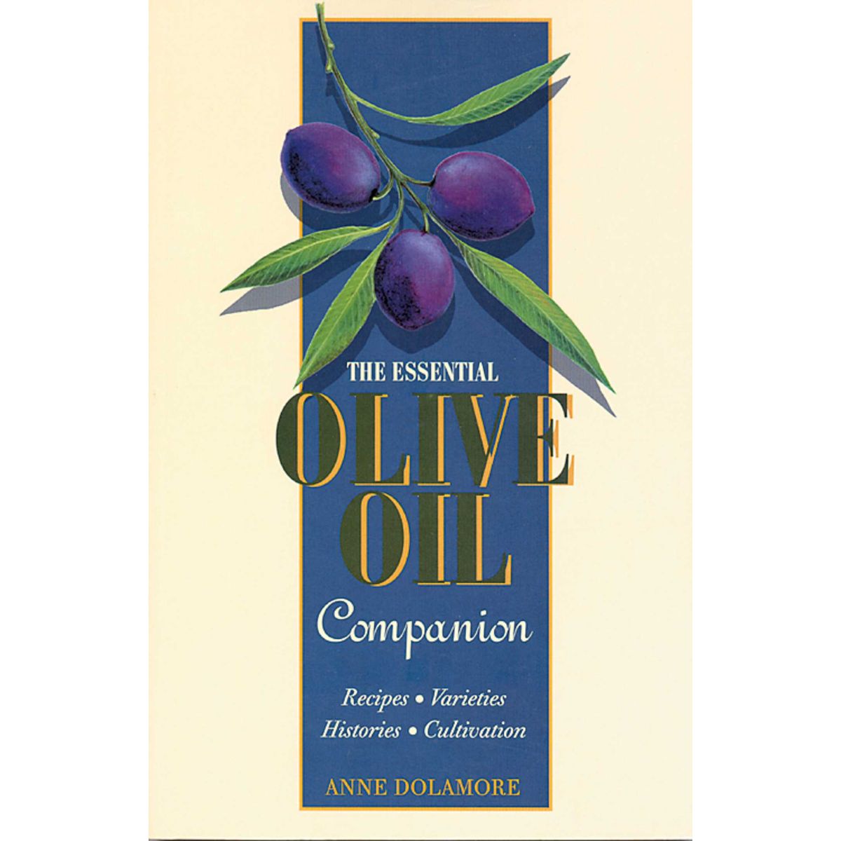 The Essential Olive Oil Companion