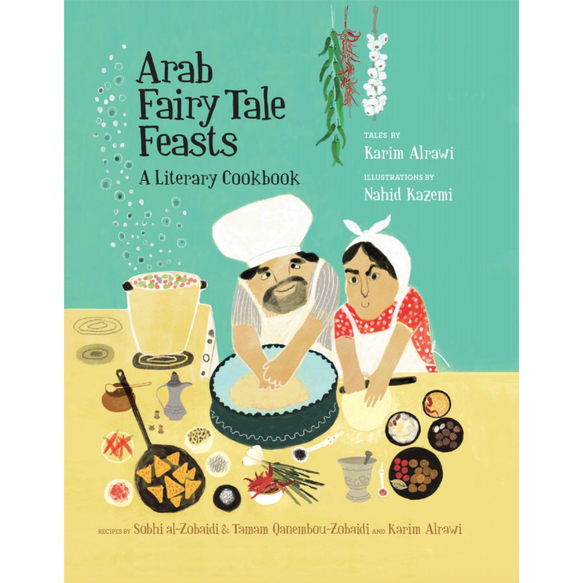 Arab Fairy Tale Feasts: A Literary Cookbook