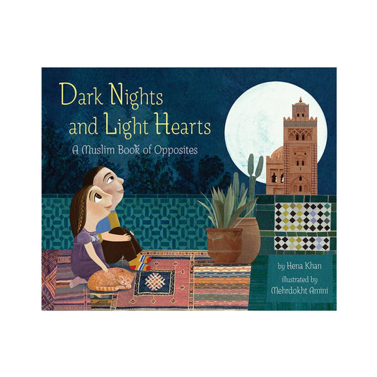 Dark Nights and Light Hearts: A Muslim Book of Opposites