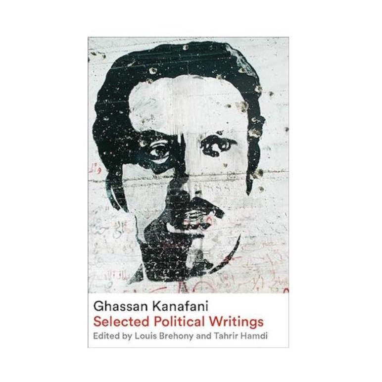 Ghassan Kanafani: Selected Political Writings