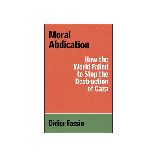 Moral Abdication: How the World Failed to Stop the Destruction of Gaza