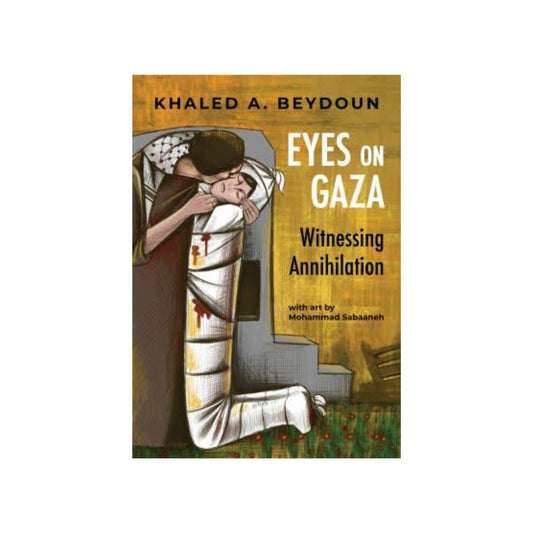 Eyes on Gaza: Witnessing Annihilation