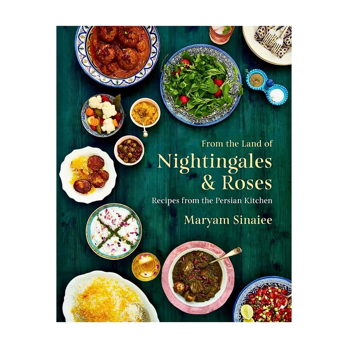 From the Land of Nightingales and Roses: Recipes from the Persian Kitchen