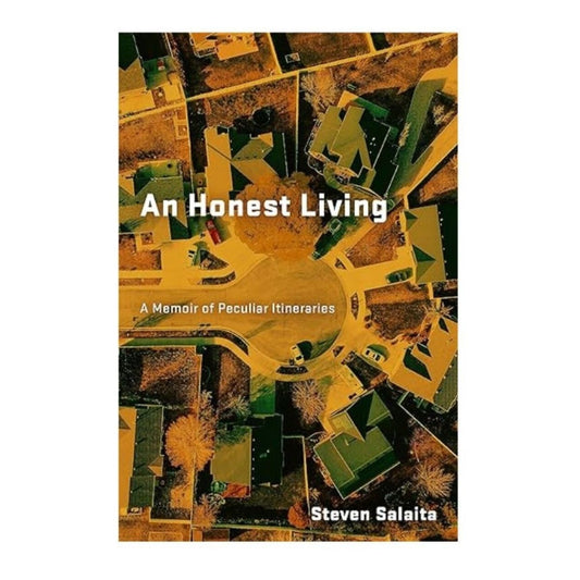 An Honest Living: A Memoir of Peculiar Itineraries