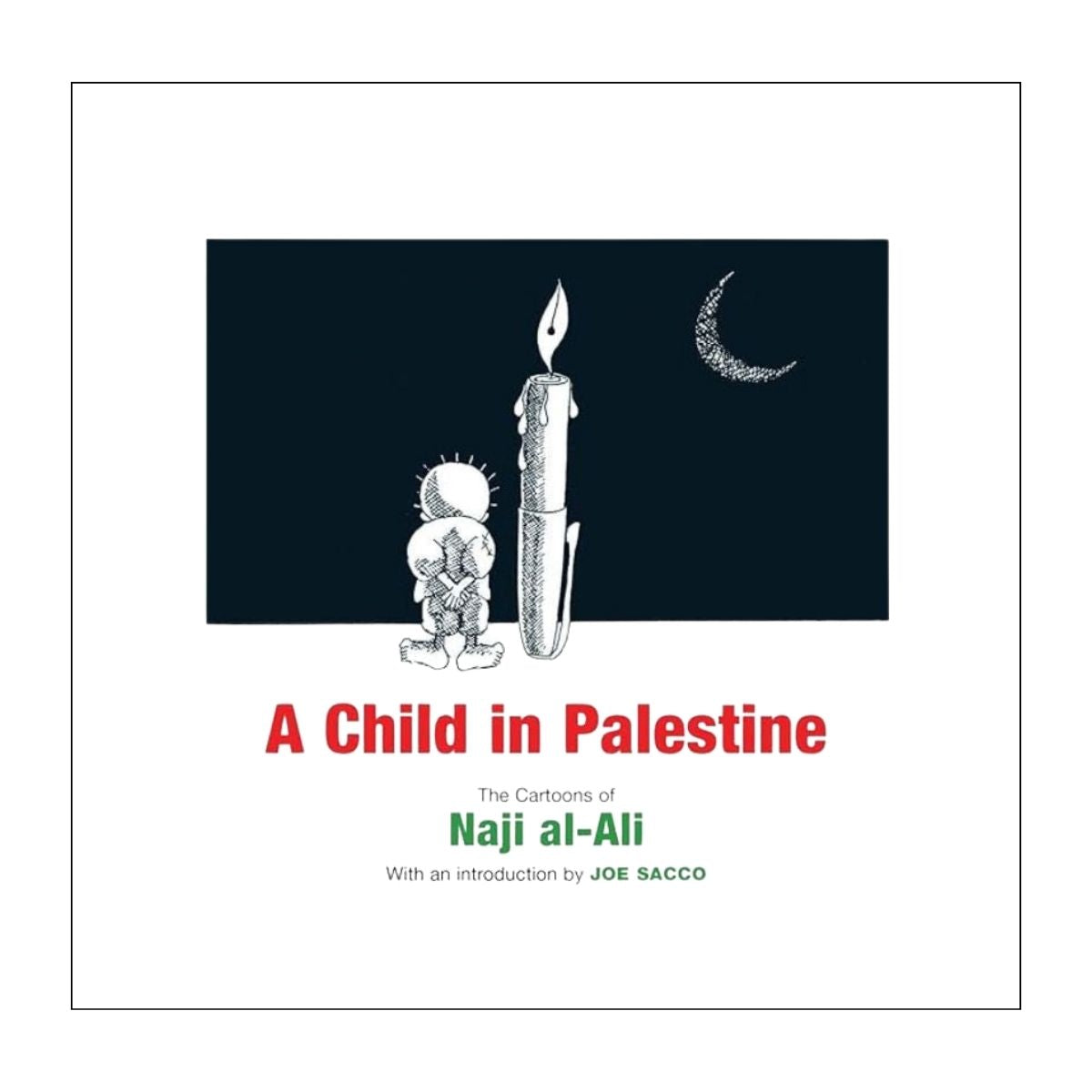 A Child in Palestine: The Cartoons of Naji al-Ali