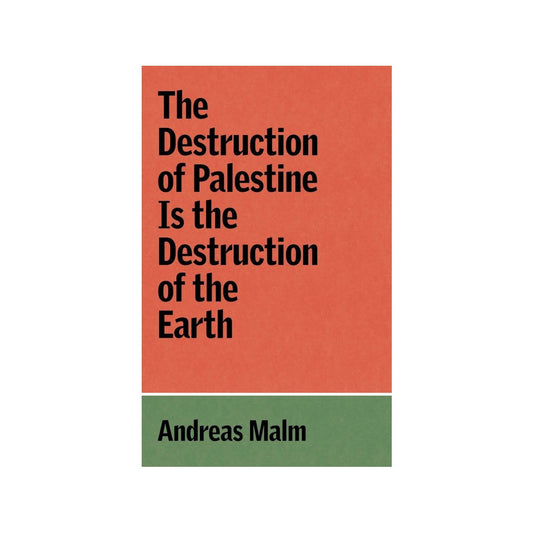 Destruction of Palestine Is the Destruction of the Earth