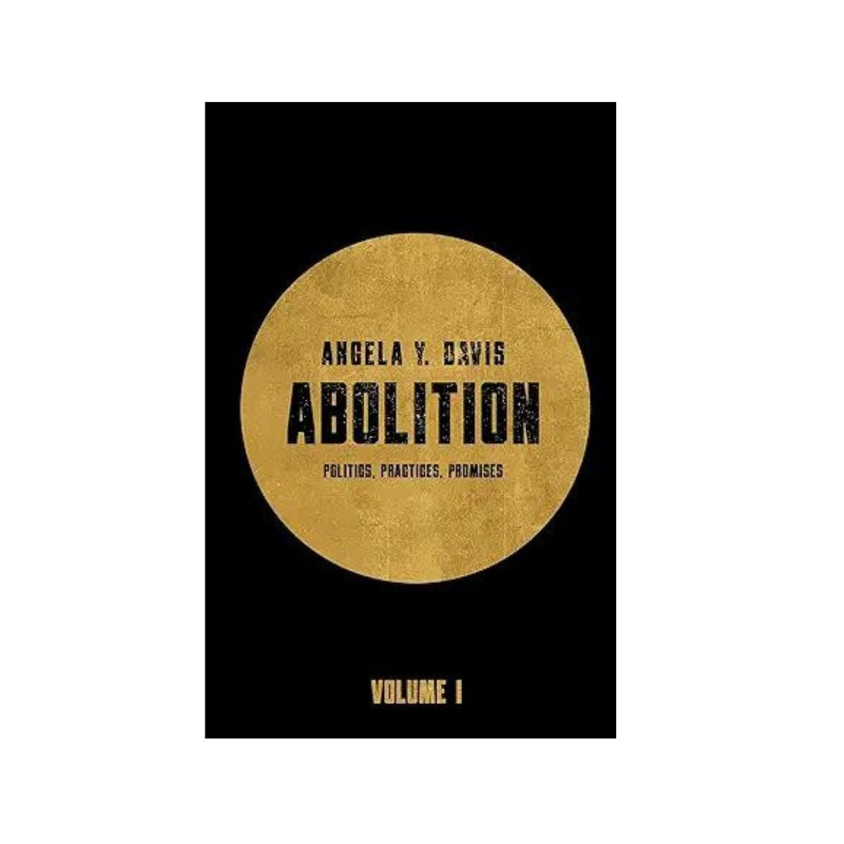 Abolition: Politics, Practices, Promises