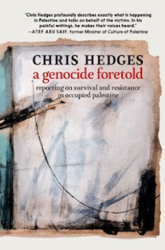 A Genocide Foretold: Reporting on Survival and Resistance in Occupied Palestine