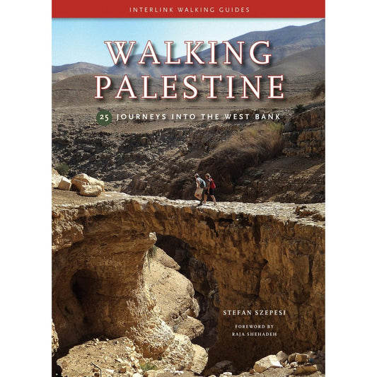 Walking Palestine: 25 Journeys into the West Bank
