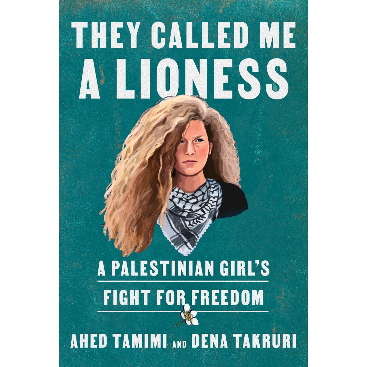 They Called Me a Lioness: A Palestinian Girl's Fight for Freedom