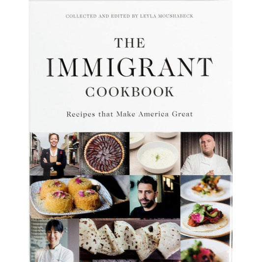 The Immigrant Cookbook: Recipes that Make America Great