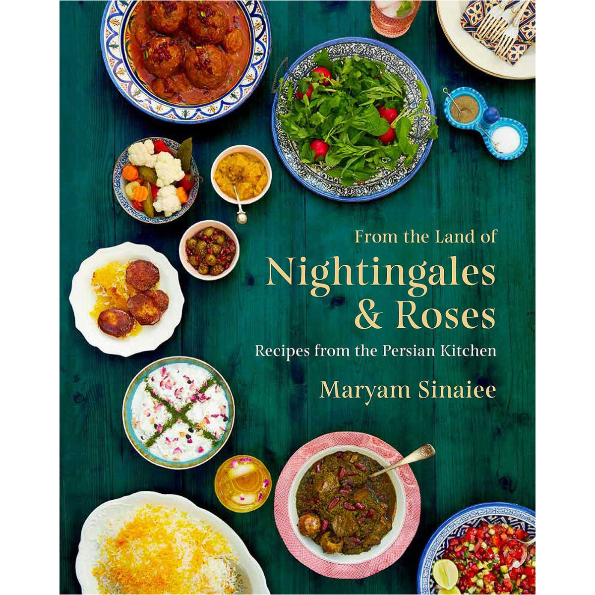 From the Land of Nightingales and Roses: Recipes from the Persian Kitchen