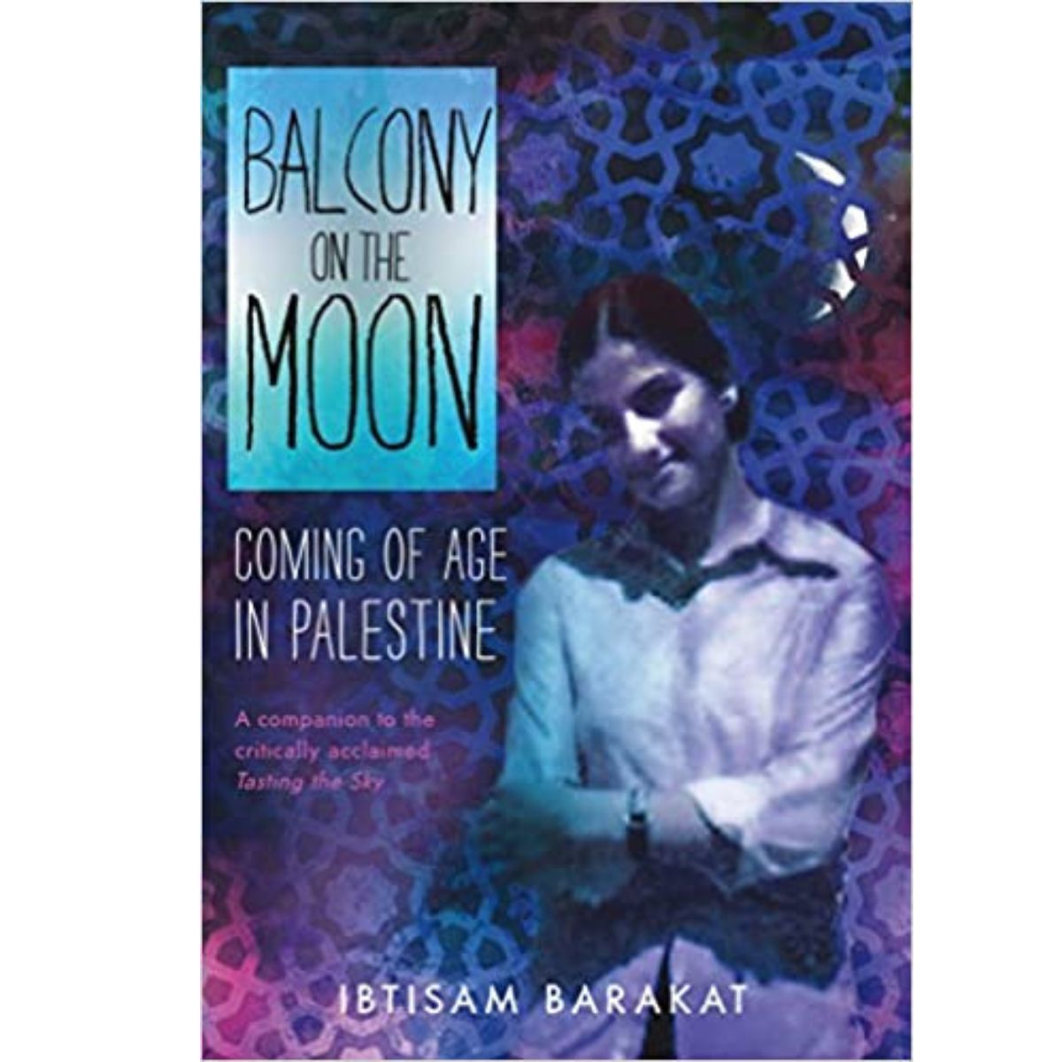 Balcony on the Moon: Coming of Age in Palestine